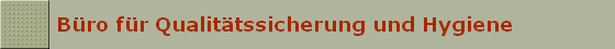 B�ro f�r Qualit�tssicherung und Hygiene