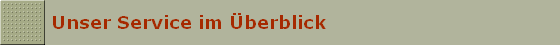 Unser Service im �berblick